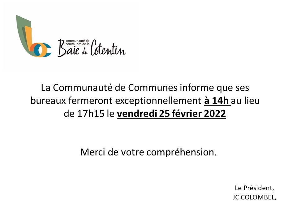 Fermeture bureaux 25 février 2022